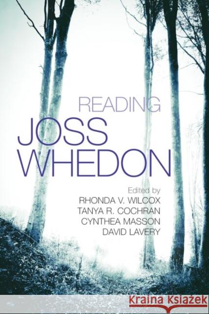 Reading Joss Whedon Rhonda Wilcox 9780815610380