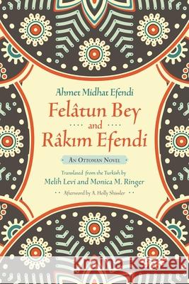 Felâtun Bey and Râkim Efendi Efendi, Ahmet Mithat 9780815610649 Syracuse University Press
