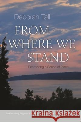 From Where We Stand: Recovering a Sense of Place Deborah Tall 9780815610724