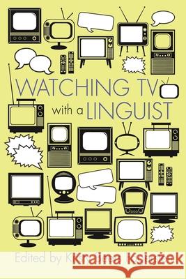 Watching TV with a Linguist Kay, Dr Richardson Joseph Trotta Jean Ann 9780815610816 Syracuse University Press