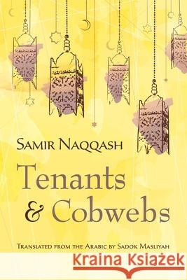 Tenants and Cobwebs Samir Naqqash Sadok Masliyah 9780815611080 Syracuse University Press