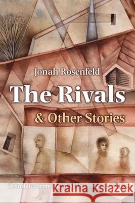 The Rivals and Other Stories Jonah Rosenfeld Rachel Mines 9780815611202 Syracuse University Press