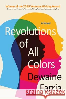 Revolutions of All Colors Dewaine Farria 9780815611264 Syracuse University Press