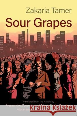 Sour Grapes Zakaria Tamer Alessandro Columbu Mireia Cost 9780815611547