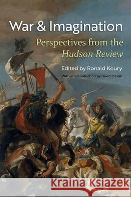 War and Imagination: Perspectives from the Hudson Review  9780815611677 Syracuse University Press