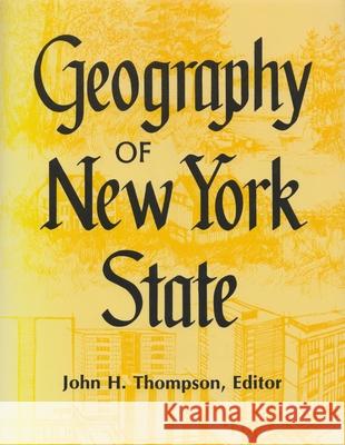 Geography of New York State John Thompson 9780815621829 Syracuse University Press