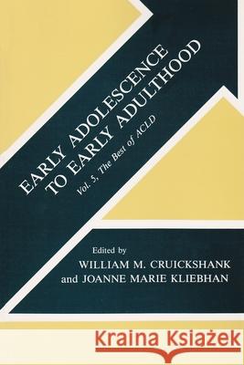 Early Adolescence to Early Adulthood: Volume 5, the Best of Acld Cruickshank, William M. 9780815623014