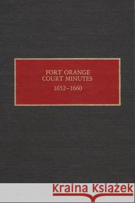 Fort Orange Court Minutes, 1652-1660 Gehring, Charles 9780815624684