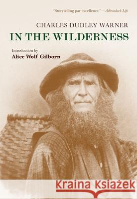 In the Wilderness Charles Dudley Warner Alice Gilborn 9780815624936 Syracuse University Press