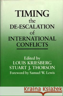 Timing the De-Escalation of International Conflicts Kriesberg, Louis 9780815625216