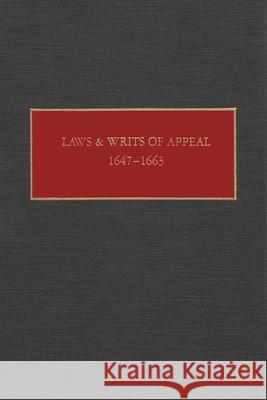 Laws and Writs of Appeal, 1647-1663 Gehring, Charles 9780815625223