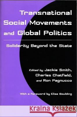 Transnational Social Movements and Global Politics: Solidarity Beyond the State Smith, Jackie 9780815627432 Syracuse University Press