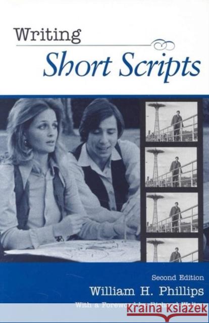 Writing Short Scripts: Second Edition Phillips, William 9780815628026 Syracuse University Press