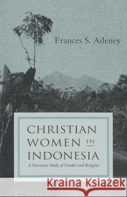 Christian women in Indonesia Adeney, Frances S. 9780815629566
