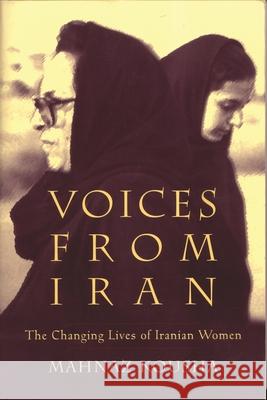 Voices from Iran: The Changing Lives of Iranian Women Kousha, Mahnaz 9780815629818 Syracuse University Press