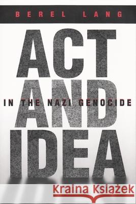 ACT and Idea in the Nazi Genocide Lang, Berel 9780815629931 Syracuse University Press