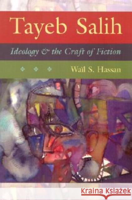 Tayeb Salih: Ideology and the Craft of Fiction Hassan, Waïl S. 9780815630371 Syracuse University Press