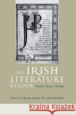 An Irish Literature Reader: Poetry, Prose, Drama, Second Edition Murphy, Maureen O'Rourke 9780815630463 Syracuse University Press