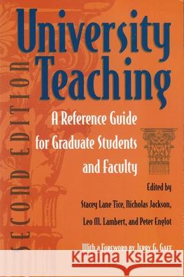 University Teaching: A Reference Guide for Graduate Students and Faculty Tice, Stacey 9780815630791 Syracuse University Press