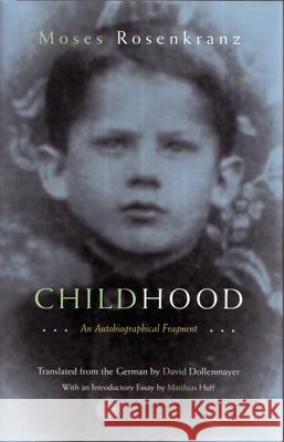 Childhood: An Autobiographical Fragment Rosenkranz, Moses 9780815631781 Syracuse University Press