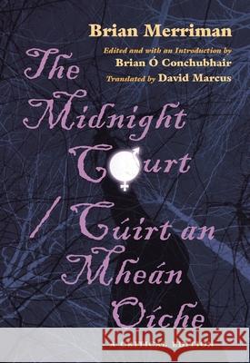 Midnight Court/Cuirt an Mhean Oiche: A Critical Edition Merriman, Brian 9780815632603 Syracuse University Press