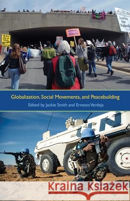 Globalization, Social Movements, and Peacebuilding Smith, Jackie 9780815633211 Syracuse University Press