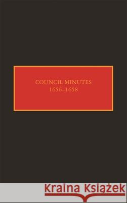 Council Minutes, 1656-1658 Charles Gehring Janny Venema 9780815634317