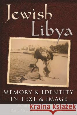 Jewish Libya: Memory and Identity in Text and Image Jacques Roumani Judith Roumani David Meghnagi 9780815635628 Syracuse University Press