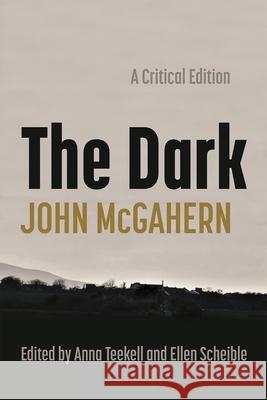 The Dark: A Critical Edition John McGahern 9780815638612