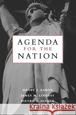 Agenda for the Nation Henry J. Aaron James M. Lindsay Pietro S. Nivola 9780815701279