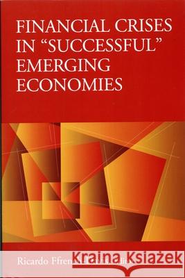 Financial Crises in Successful Emerging Economies Ffrench-Davis, Ricardo 9780815702115