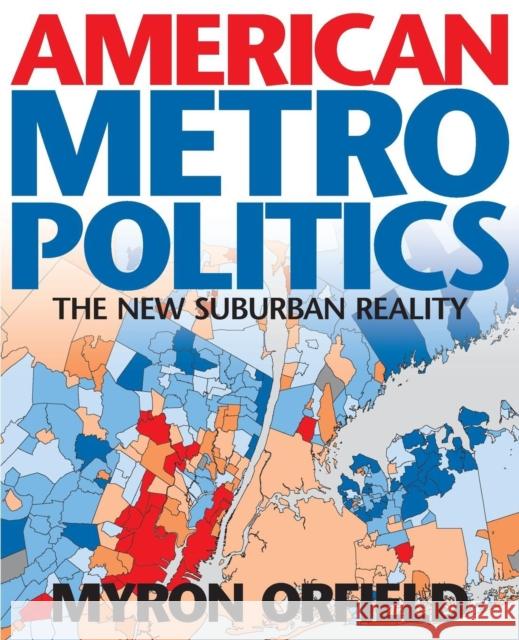 American Metropolitics: The New Suburban Reality Orfield, Myron 9780815702498 Brookings Institution Press