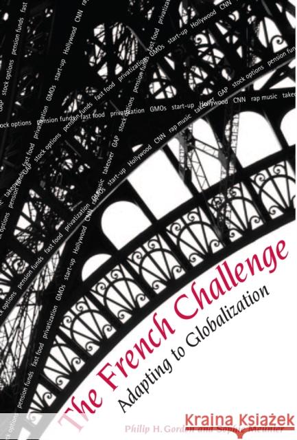 The French Challenge: Adapting to Globalization Gordon, Philip H. 9780815702603