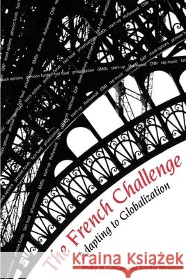 The French Challenge: Adapting to Globalization Gordon, Philip H. 9780815702610