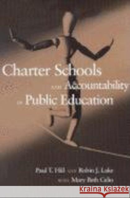 Charter Schools and Accountability in Public Education Paul T. Hill Robin J. Lake Robin J. Lake 9780815702672