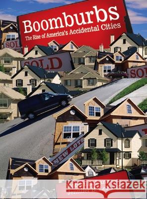 Boomburbs: The Rise of America's Accidental Cities Lang, Robert E. 9780815703037