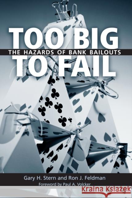 Too Big to Fail: The Hazards of Bank Bailouts Stern, Gary H. 9780815703044 Brookings Institution Press