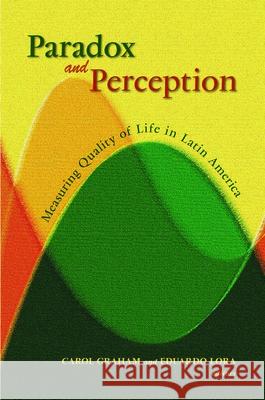 Paradox and Perception: Measuring Quality of Life in Latin America Graham, Carol L. 9780815703266