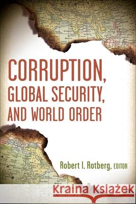 Corruption, Global Security, and World Order Robert I. Rotberg 9780815703297