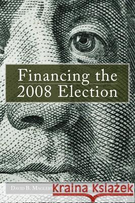 Financing the 2008 Election Magleby, David B. 9780815703327 Brookings Institution Press