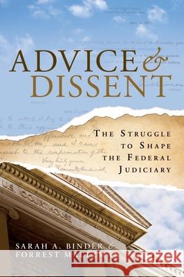 Advice & Dissent: The Struggle to Shape the Federal Judiciary Binder, Sarah A. 9780815703402 Brookings Institution Press