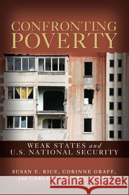 Confronting Poverty: Weak States and U.S. National Security Rice, Susan E. 9780815703907