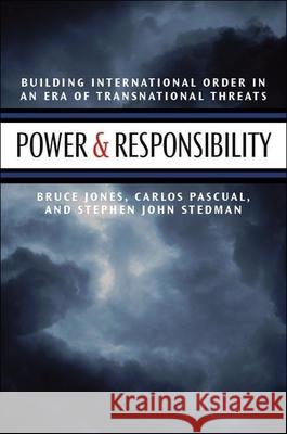 Power & Responsibility: Building International Order in an Era of Transnational Threats Jones, Bruce D. 9780815705123 Not Avail