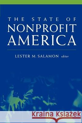 The State of Nonprofit America Lester M. Salamon 9780815706236 Brookings Institution Press