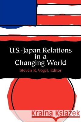 U.S.-Japan Relations in a Changing World Vogel, Steven 9780815706298