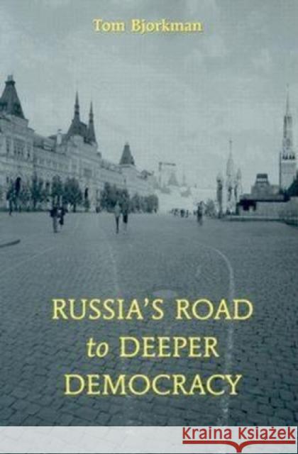 Russia's Road to Deeper Democracy Bjorkman, Tom 9780815708995