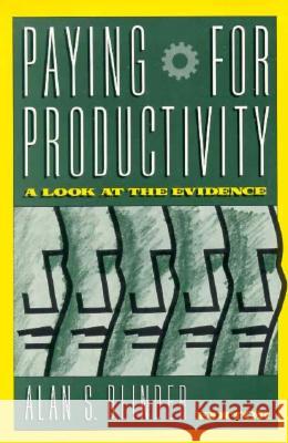 Paying for Productivity: A Look at the Evidence Alan S. Blinder 9780815709992