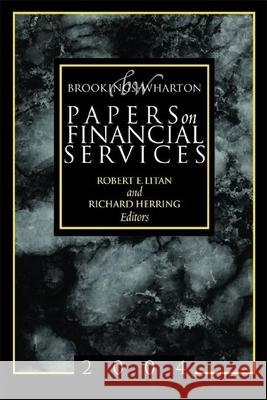 Brookings-Wharton Papers on Financial Services: 2004 Robert E. Litan, Richard J. Herring 9780815710752 Brookings Institution