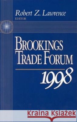 Brookings Trade Forum: 1998 Robert Z. Lawrence 9780815711872 Brookings Institution Press