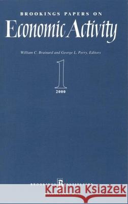 Brookings Papers on Economic Activity 2000:1 William C. Brainard, George L. Perry 9780815712633 Brookings Institution